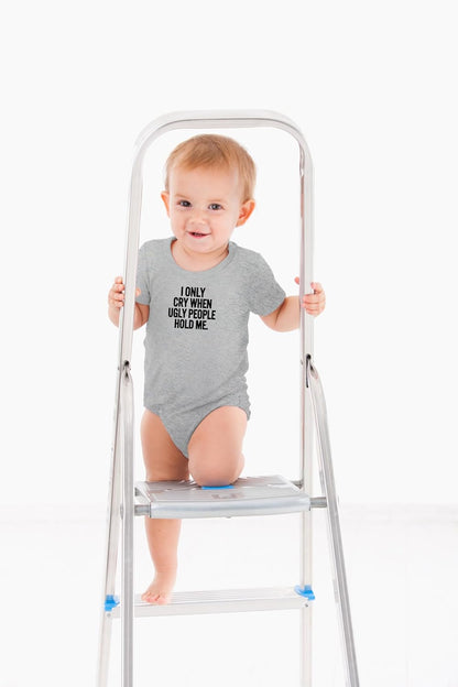 AW Fashions I Only Cry When Ugly People Hold Me Baby Bodysuit Funny Cute Baby Girl or Boy Outfit