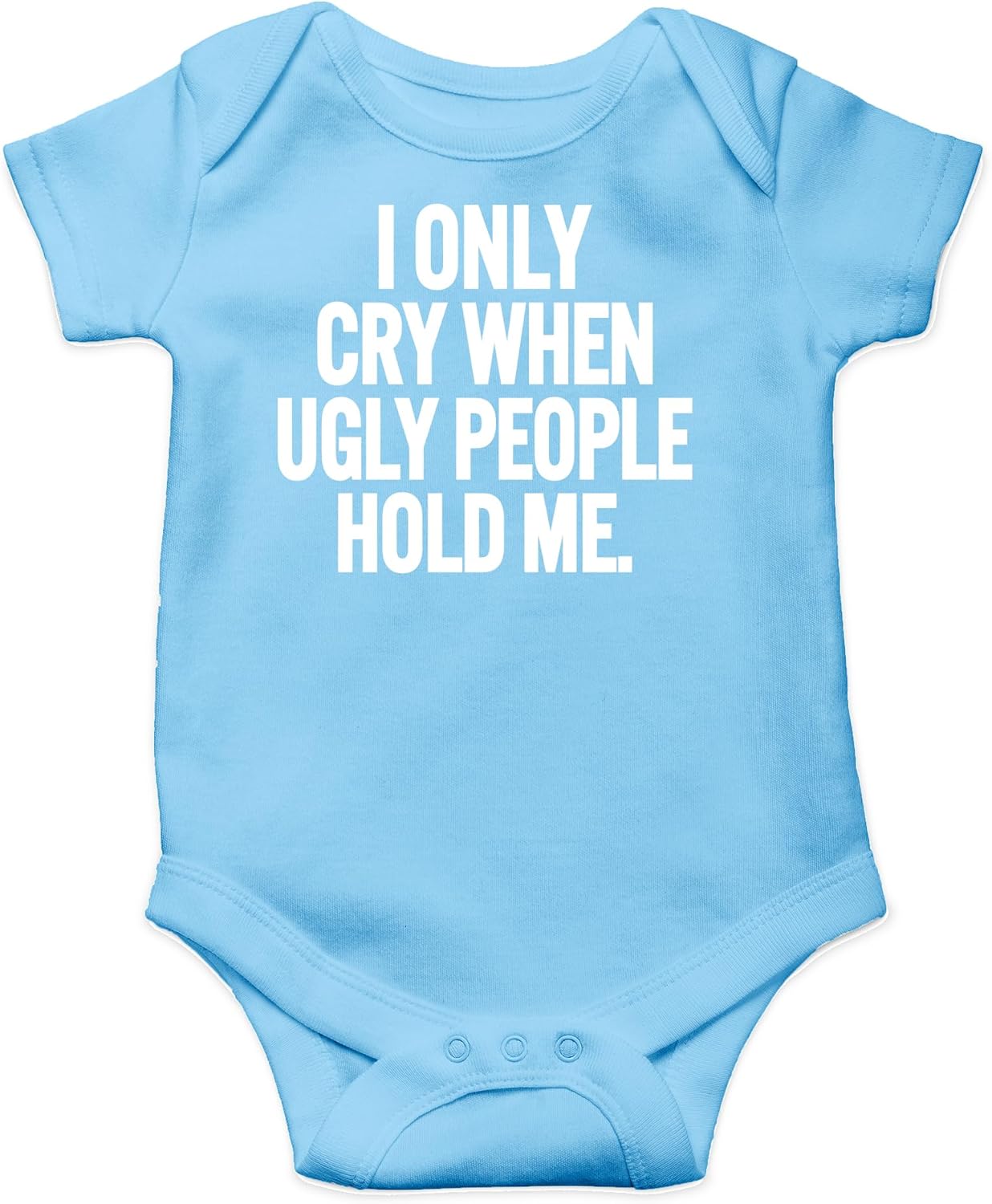 AW Fashions I Only Cry When Ugly People Hold Me Baby Bodysuit Funny Cute Baby Girl or Boy Outfit